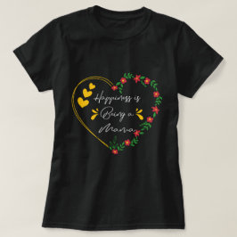 Camiseta Felicidade É Ser Uma Mãe Aniversário Oferece Bonit