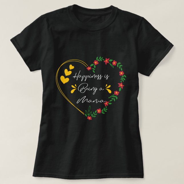 Camiseta Felicidade É Ser Uma Mãe Aniversário Oferece Bonit (Frente do Design)