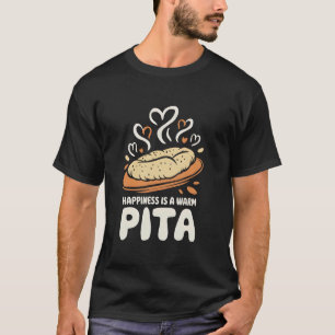 Camiseta Felicidade É Um Pita Quente Amante De Pão Fresco