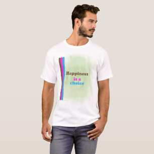 Camiseta Felicidade é uma escolha