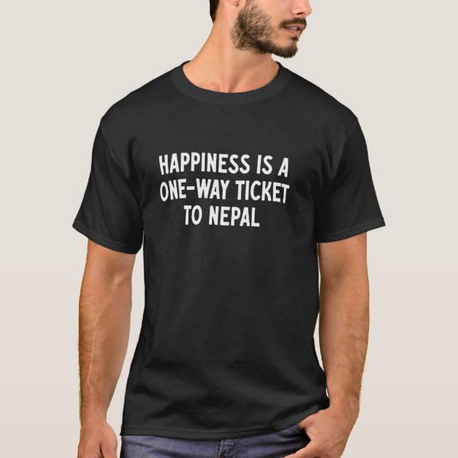 Camiseta Felicidade É Uma Passagem Só de Ida Para o Nepal (Frente)