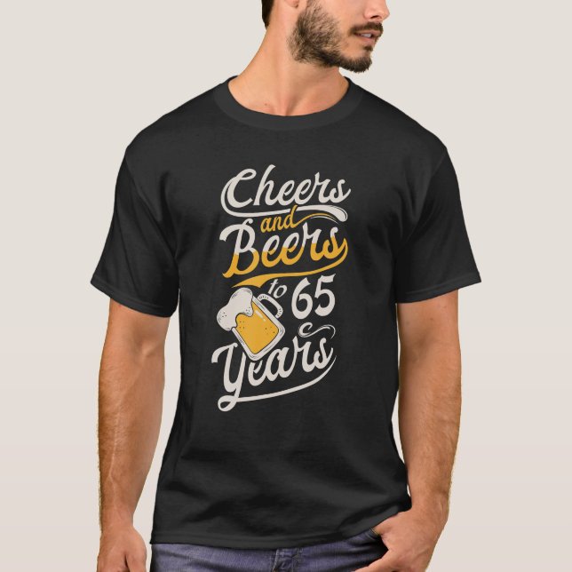 Camiseta Felicidades E Cervejas Aos 65 Anos Feliz Aniversár (Frente)