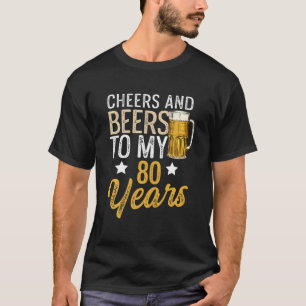 Camiseta Felicidades E Cervejas Engraçadas Aos Meus 80 Ano