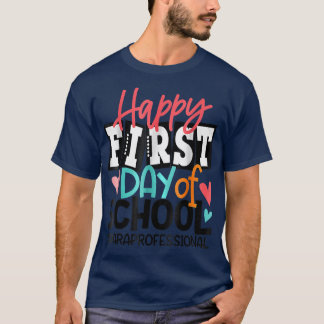 Camiseta Feliz 1º Dia Da Escola Paraprofissional De Volta P