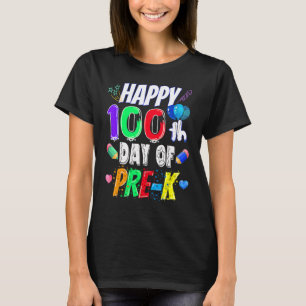 Camiseta Feliz 100º Dia Da Escola 100 Dias De Pré K Teac
