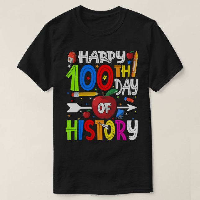 Camiseta Feliz 100º Dia da HISTÓRIA Professor ou Estudante  (Frente do Design)