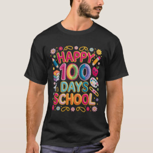 Camiseta Feliz 100º Dia De Escola 100 Dias De Escola Ensine