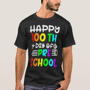 Camiseta Feliz 100º dia de Escola 100 dias de Pré-Escola T