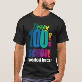 Camiseta Feliz 100º Dia De Professora De Pré-Escolas 100 Da