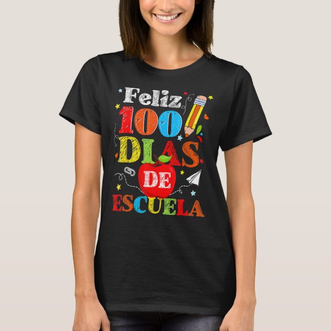 Camiseta Feliz 100 Dias De Escuela Espanhol Feliz 100º Dia (Frente)