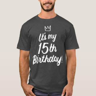 Camiseta Feliz 15 anos é meu aniversário 15 para adolescent