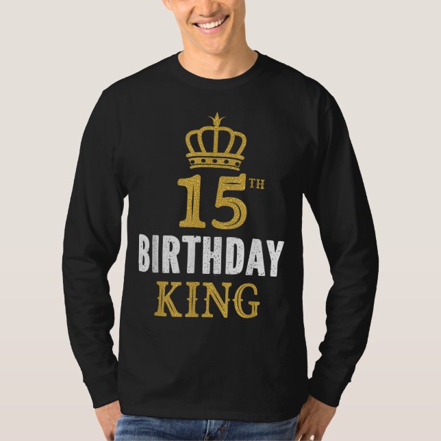 Camiseta Feliz 15 Birthday King 15 Anos Ideias de Festa (Frente)
