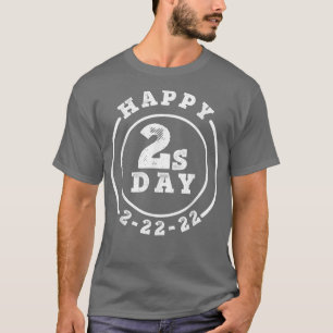 Camiseta Feliz 22222 Terça-feira 22 de fevereiro de 2022