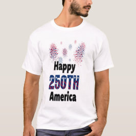 Camiseta Feliz 250º América Fogos Patrióticos 4 de Julho
