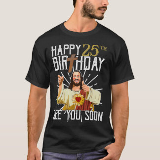 Camiseta Feliz 25 Nos Vejo Em Breve Engraçado Presente De A