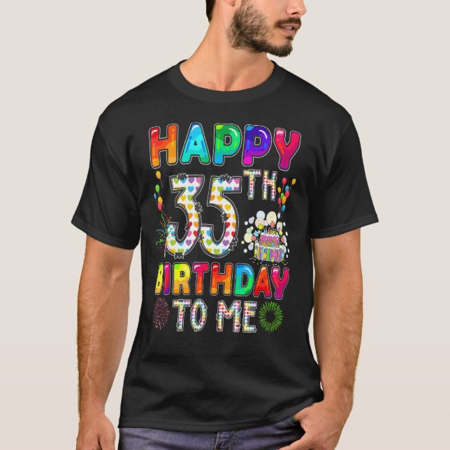 Camiseta Feliz 35º Aniversário Para Mim Feliz Aniversário C (Frente)