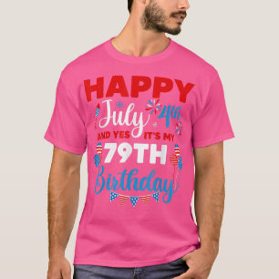 Camiseta Feliz 4 de julho e Sim É a minha 79ª edição de ani