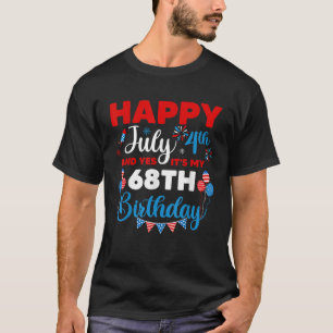 Camiseta Feliz 4 de julho e sim é meu 68º aniversário Indep