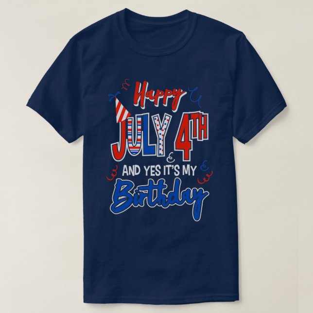 Camiseta Feliz 4 de julho e sim é meu aniversário engraçado (Frente do Design)
