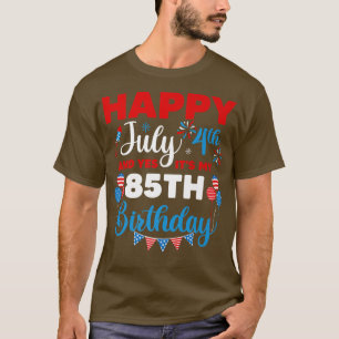 Camiseta Feliz 4 de julho e Sim, é minha oitenta e quinta e