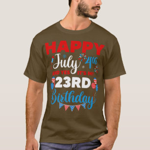 Camiseta Feliz 4 de julho E Sim, é o meu 23º Aniversário.