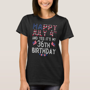 Camiseta Feliz 4 de julho E Sim É o meu 36º aniversário des