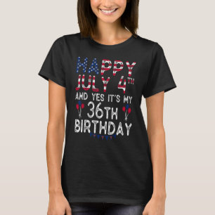 Camiseta Feliz 4 de julho E Sim É o meu 36º aniversário des
