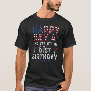 Camiseta Feliz 4 de julho E Sim, é o meu aniversário de 61