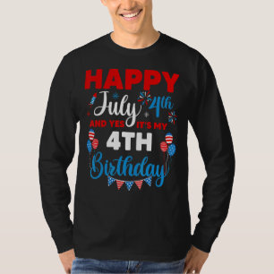 Camiseta Feliz 4 de julho e sim é o meu quarto aniversário.