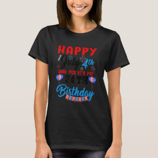 Camiseta Feliz 4 de julho e Sim Itu2019s Meu 24º aniversári