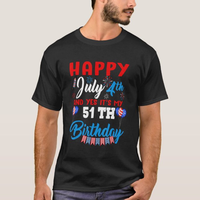 Camiseta Feliz 4 de julho e Sim Itu2019s Minha 51ª Ind de A (Frente)