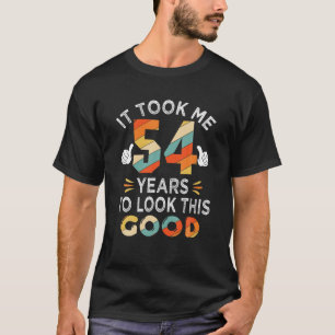 Camiseta Feliz 54º presente de aniversário: Levei 54 Anos 5