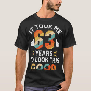 Camiseta Feliz 63º Aniversário Me Levou 63 Anos 63