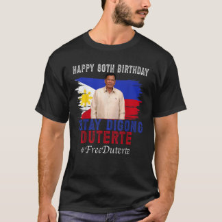 Camiseta Feliz 80 Birthday Tatay Digong Duterte PRRD Free