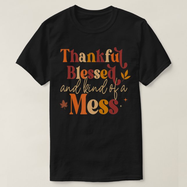 Camiseta Feliz Abençoado e meio que uma Mess para as Mulher (Frente do Design)