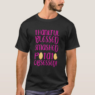 Camiseta Feliz Abençoado Mash Potato Obcecado Graças