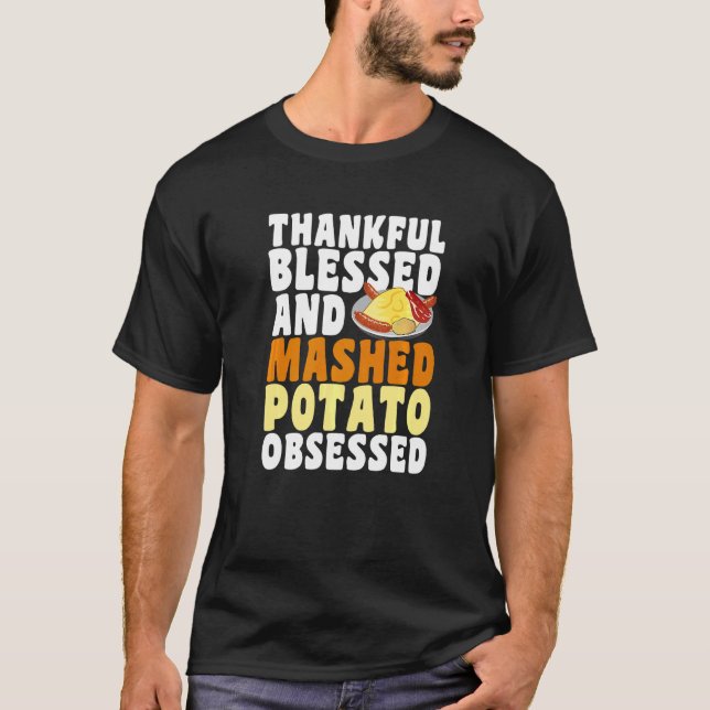 Camiseta Feliz Abençoado Mash Potato Obcecado Thanksgivi (Frente)