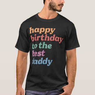 Camiseta Feliz Aniversário Ao Melhor Papai Feliz Aniversári
