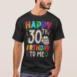 Camiseta Feliz aniversário de 30 anos Para Mim Feliz Aniver
