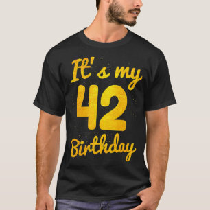 Camiseta Feliz Aniversário De 42 Anos É Meu Quarenta E Do