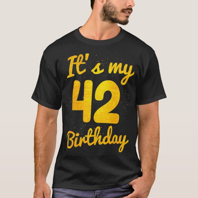 Camiseta Feliz Aniversário De 42 Anos É Meu Quarenta E Dois (Frente)