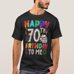 Camiseta Feliz Aniversário De 70 Para Mim Feliz Aniversário