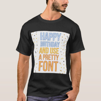 Camiseta Feliz Aniversário e usa um bom Cartão de Saudação