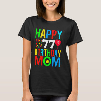 Camiseta Feliz Aniversário Mãe 77 Anos de Idade 77ª Mãe