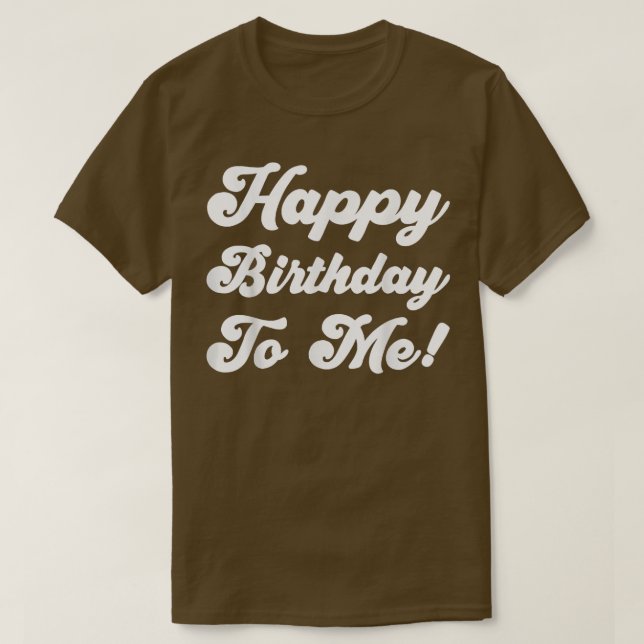 Camiseta Feliz Aniversário Para Mim (Frente do Design)