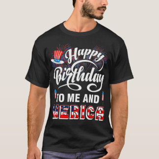 Camiseta Feliz Aniversário Para Mim E Merica 4 De Julho Ame