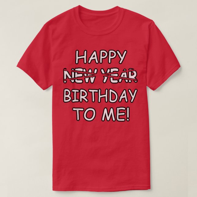 Camiseta Feliz Aniversário Para Mim, Em Vez De Novos Dentes (Frente do Design)