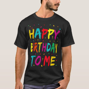 Camiseta Feliz Aniversário Para Mim Festa de aniversário Pa