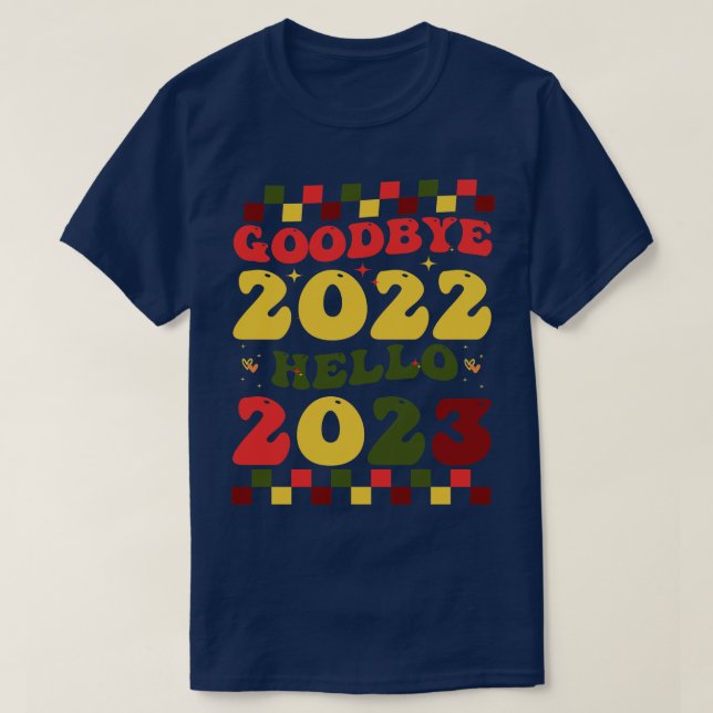 Camiseta Feliz ano novo 2023 Adeus 2022 Olá 2023 (Frente do Design)