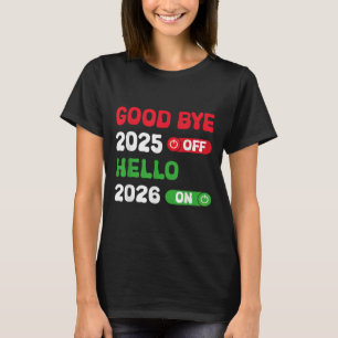 Camiseta Feliz ano novo 2026 Adeus 2025 Olá 2026